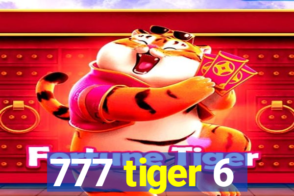 777 tiger 6